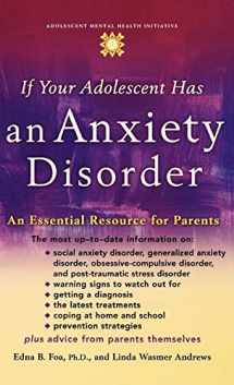 9780195181500-0195181506-If Your Adolescent Has an Anxiety Disorder: An Essential Resource for Parents (Adolescent Mental Health Initiative)