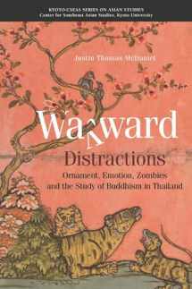 9789813251502-9813251506-Wayward Distractions: Ornament, Emotion, Zombies and the Study of Buddhism in Thailand (Kyoto-CSEAS Series on Asian Studies)