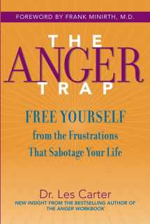 9780787968793-078796879X-The Anger Trap: Free Yourself from the Frustrations That Sabotage Your Life