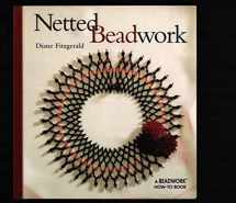 9781931499156-1931499152-Netted Beadwork (Beadwork How-To Series)