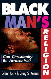 9780830819836-0830819835-Black Man's Religion: Can Christianity Be Afrocentric?