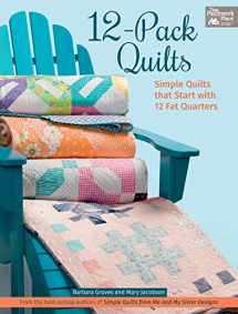 9781604688115-1604688114-12-Pack Quilts: Simple Quilts that Start with 12 Fat Quarters