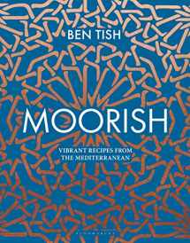 9781472958075-1472958071-Moorish: Vibrant recipes from the Mediterranean