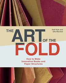 9781786272935-1786272938-The Art of the Fold: How to Make Innovative Books and Paper Structures (Learn paper craft & bookbinding from influential bookmaker & artist Hedi Kyle)