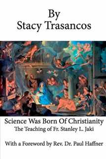 9780989969611-0989969614-Science Was Born of Christianity