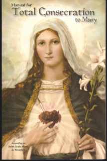 9780971682214-0971682216-Manual for Total Consecration to Mary (According to Saint Louis Marie de Montfort)