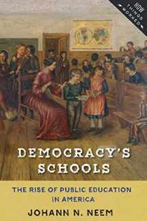 9781421423210-1421423219-Democracy's Schools: The Rise of Public Education in America (How Things Worked)