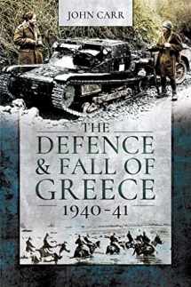 9781526781826-1526781824-The Defence and Fall of Greece, 1940–41
