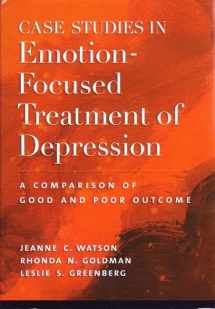 9781591479291-1591479290-Case Studies in Emotion-Focused Treatment of Depression: A Comparison of Good and Poor Outcome