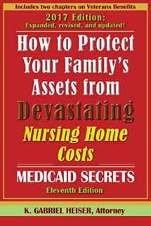 9781941123058-1941123058-How to Protect Your Family's Assets from Devastating Nursing Home Costs: Medicaid Secrets (11th Ed.)