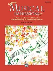9781470633288-1470633280-Musical Impressions, Bk 1: 11 Solos in a Variety of Styles for Early Elementary to Elementary Pianists