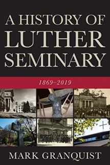 9781506456621-1506456626-A History of Luther Seminary: 1869-2019
