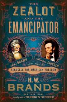 9780385544009-0385544006-The Zealot and the Emancipator: John Brown, Abraham Lincoln, and the Struggle for American Freedom