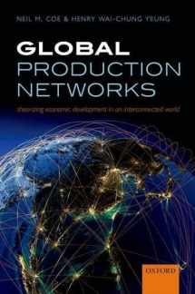 9780198703907-0198703902-Global Production Networks: Theorizing Economic Development in an Interconnected World
