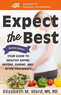 9781681626253-168162625X-Expect the Best: Your Guide to Healthy Eating Before, During, and After Pregnancy, 2nd Edition