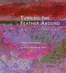 9780873513609-0873513606-Turning the Feather Around: My Life in Art (Midwest Reflections)