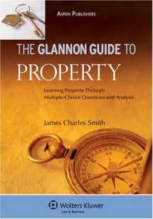 9780735557970-0735557977-Glannon Guide to Property: Learning Through Multiple Choice