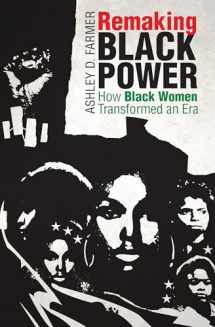 9781469654737-1469654733-Remaking Black Power: How Black Women Transformed an Era (Justice, Power, and Politics)