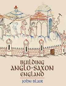 9780691162980-0691162980-Building Anglo-Saxon England