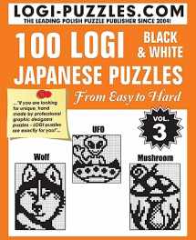 9781490562490-1490562494-100 LOGI Black & White Japanese Puzzles: Easy to Hard