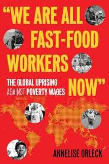 9780807081778-0807081779-"We Are All Fast-Food Workers Now": The Global Uprising Against Poverty Wages
