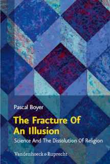 9783525569405-3525569408-The Fracture of an Illusion: Science and the Dissolution of Religion. Frankfurt Templeton Lectures 2008 (Religion, Theologie Und Naturwissenschaft / Religion, Theology, and Natural Science (Rthn), 20)