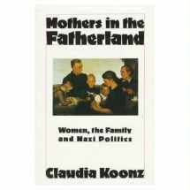 9780312549336-0312549334-Mothers in the Fatherland: Women, the Family, and Nazi Politics