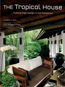 9780804850711-0804850712-The Tropical House: Cutting Edge Design in the Philippines