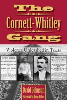 9781574417685-1574417681-The Cornett-Whitley Gang: Violence Unleashed in Texas (Volume 21) (A.C. Greene Series)