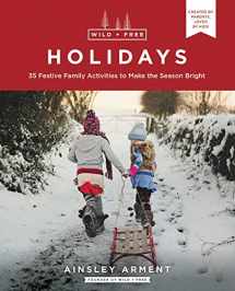 9780062998187-0062998188-Wild and Free Holidays: 35 Festive Family Activities to Make the Season Bright
