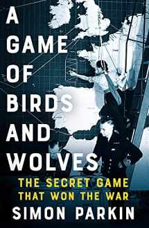9781529353037-1529353033-A Game of Birds and Wolves: The Secret Game that Won the War