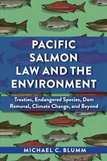 9781585762392-1585762393-Pacific Salmon Law and the Environment: Treaties, Endangered Species, Dam Removal, Climate Change, and Beyond (Environmental Law Institute)