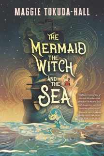 9781536215892-1536215899-The Mermaid, the Witch, and the Sea