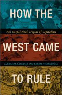 9780745336152-0745336159-How the West Came to Rule: The Geopolitical Origins of Capitalism
