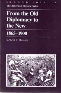 9780882958330-088295833X-From the Old Diplomacy to the New: 1865 - 1900