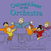 9781404801684-1404801685-Out and About at the Orchestra (Field Trips)