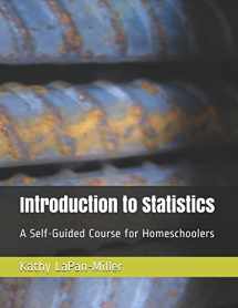 9781981098002-1981098003-Introduction to Statistics: A Self-Guided Course for Homeschoolers