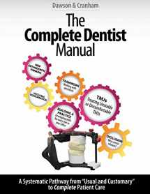 9780998533605-0998533602-The Complete Dentist Manual: The Essential Guide to Being a Complete Care Dentist