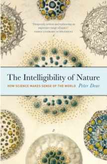 9780226139494-0226139492-The Intelligibility of Nature: How Science Makes Sense of the World (science.culture)