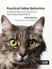 9781780647838-1780647832-Practical Feline Behaviour: Understanding Cat Behaviour and Improving Welfare