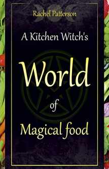 9781782798545-1782798544-A Kitchen Witch's World of Magical Food