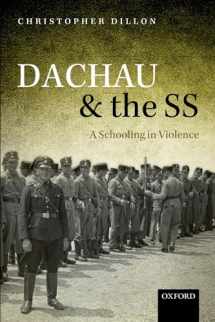 9780198794523-0198794525-Dachau and the SS: A Schooling in Violence