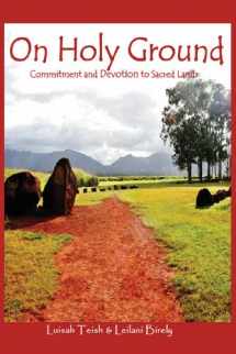 9780989217903-0989217906-On Holy Ground: Commitment and Devotion to Sacred Lands