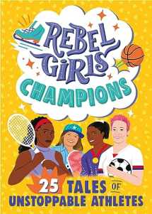 9781953424082-1953424082-Rebel Girls Champions: 25 Tales of Unstoppable Athletes