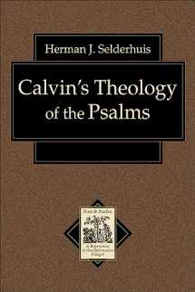 9780801031663-0801031664-Calvin's Theology of the Psalms (Texts and Studies in Reformation and Post-Reformation Thought)