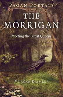 9781782798330-1782798331-Pagan Portals - The Morrigan: Meeting the Great Queens