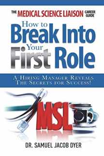 9780989962605-0989962601-The Medical Science Liaison Career Guide: How to Break Into Your First Role
