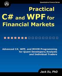 9780979372551-0979372550-Practical C# and WPF for Financial Markets: Advanced C#, WPF, and MVVM Programming for Quant Developers/Analysts and Individual Traders