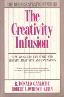 9780887304903-0887304907-The Creativity Infusion: How Managers Can Start and Sustain Creativity and Innovation
