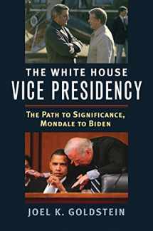 9780700624836-070062483X-The White House Vice Presidency: The Path to Significance, Mondale to Biden